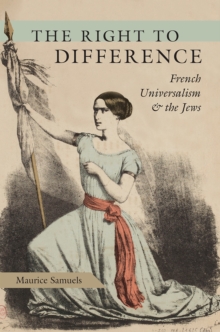The Right to Difference : French Universalism and the Jews, Paperback / softback Book The Right to Difference : French Universalism and the Jews, Paperback / softback Book