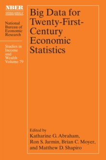Big Data for Twenty-First-Century Economic Statistics : Volume 79