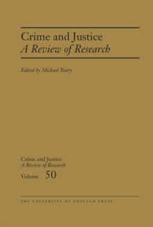 Crime and Justice, Volume 50 : A Review of Research