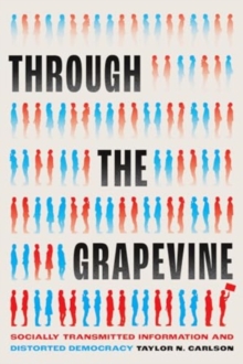Through the Grapevine : Socially Transmitted Information and Distorted Democracy