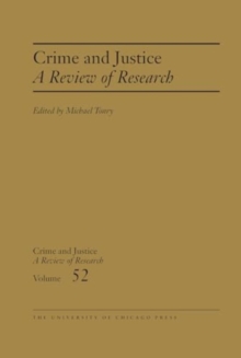 Crime and Justice, Volume 52 : A Review of Research Volume 52