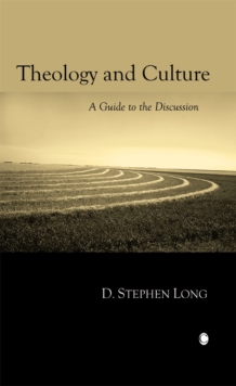 Theology and Culture : A Guide to the Discussion, Paperback / softback Book Theology and Culture : A Guide to the Discussion, Paperback / softback Book