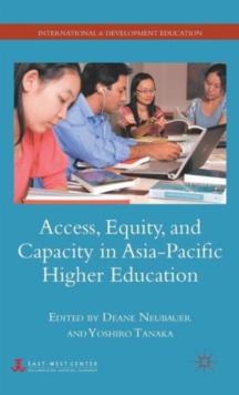 Access, Equity, and Capacity in Asia-Pacific Higher Education, Hardback Book Access, Equity, and Capacity in Asia-Pacific Higher Education, Hardback Book
