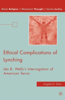 Ethical Complications of Lynching : Ida B. Wells's Interrogation of American Terror