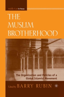 The Muslim Brotherhood : The Organization and Policies of a Global Islamist Movement
