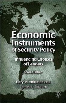 Economic Instruments of Security Policy : Influencing Choices of Leaders, Paperback / softback Book Economic Instruments of Security Policy : Influencing Choices of Leaders, Paperback / softback Book