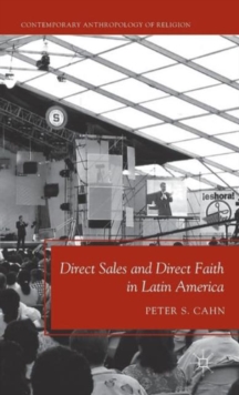 Direct Sales and Direct Faith in Latin America, Hardback Book Direct Sales and Direct Faith in Latin America, Hardback Book