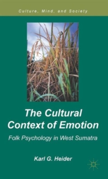 The Cultural Context of Emotion : Folk Psychology in West Sumatra, Hardback Book The Cultural Context of Emotion : Folk Psychology in West Sumatra, Hardback Book
