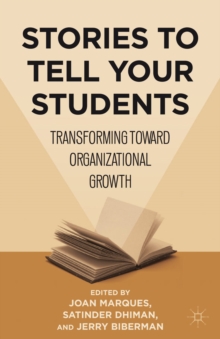 Stories to Tell Your Students : Transforming toward Organizational Growth, Hardback Book Stories to Tell Your Students : Transforming toward Organizational Growth, Hardback Book