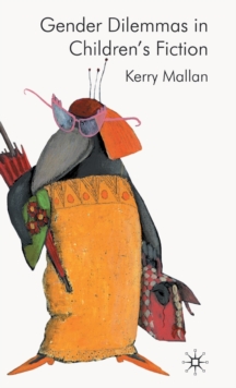 Gender Dilemmas in Children's Fiction, Hardback Book Gender Dilemmas in Children's Fiction, Hardback Book
