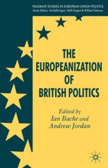The Europeanization of British Politics, Paperback / softback Book The Europeanization of British Politics, Paperback / softback Book