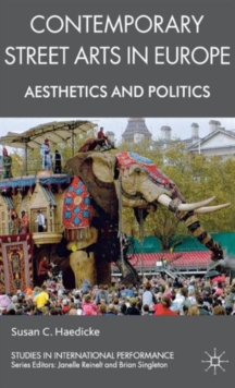 Contemporary Street Arts in Europe : Aesthetics and Politics