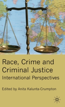 Race, Crime and Criminal Justice : International Perspectives, Hardback Book Race, Crime and Criminal Justice : International Perspectives, Hardback Book