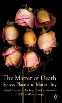 The Matter of Death : Space, Place and Materiality, Hardback Book The Matter of Death : Space, Place and Materiality, Hardback Book