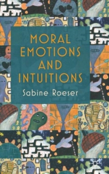 Moral Emotions and Intuitions, Hardback Book Moral Emotions and Intuitions, Hardback Book