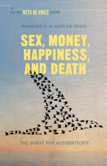 Sex, Money, Happiness, and Death : The Quest for Authenticity