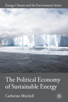 The Political Economy of Sustainable Energy, Paperback / softback Book The Political Economy of Sustainable Energy, Paperback / softback Book