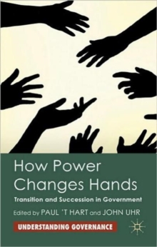 How Power Changes Hands : Transition and Succession in Government, Hardback Book How Power Changes Hands : Transition and Succession in Government, Hardback Book
