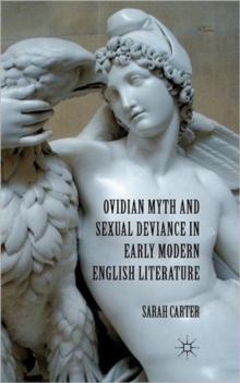 Ovidian Myth and Sexual Deviance in Early Modern English Literature, Hardback Book Ovidian Myth and Sexual Deviance in Early Modern English Literature, Hardback Book