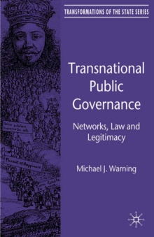 Transnational Public Governance : Networks, Law and Legitimacy