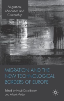 Migration and the New Technological Borders of Europe, Hardback Book Migration and the New Technological Borders of Europe, Hardback Book