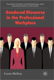 Gendered Discourse in the Professional Workplace, Paperback / softback Book Gendered Discourse in the Professional Workplace, Paperback / softback Book