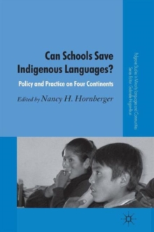 Can Schools Save Indigenous Languages? : Policy and Practice on Four Continents