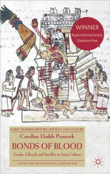 Bonds of Blood : Gender, Lifecycle, and Sacrifice in Aztec Culture