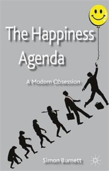 The Happiness Agenda : A Modern Obsession, Hardback Book The Happiness Agenda : A Modern Obsession, Hardback Book