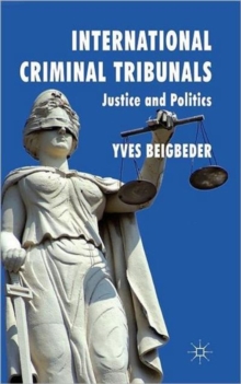 International Criminal Tribunals : Justice and Politics, Hardback Book International Criminal Tribunals : Justice and Politics, Hardback Book