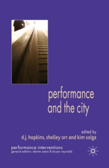 Performance and the City, Paperback / softback Book Performance and the City, Paperback / softback Book