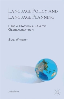 Language Policy and Language Planning : From Nationalism to Globalisation, Paperback / softback Book Language Policy and Language Planning : From Nationalism to Globalisation, Paperback / softback Book