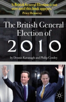 The British General Election of 2010, Paperback Book The British General Election of 2010, Paperback Book