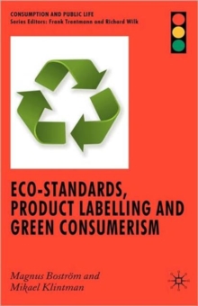Eco-standards, Product Labelling and Green Consumerism, Hardback Book Eco-standards, Product Labelling and Green Consumerism, Hardback Book
