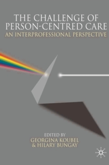 The Challenge of Person-centred Care : An Interprofessional Perspective, Paperback / softback Book The Challenge of Person-centred Care : An Interprofessional Perspective, Paperback / softback Book