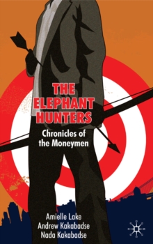 The Elephant Hunters : Chronicles of the Moneymen, Hardback Book The Elephant Hunters : Chronicles of the Moneymen, Hardback Book