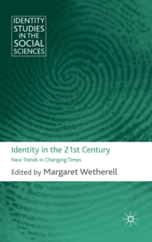 Identity in the 21st Century : New Trends in Changing Times, Hardback Book Identity in the 21st Century : New Trends in Changing Times, Hardback Book