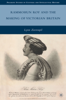 Rammohun Roy and the Making of Victorian Britain, Hardback Book Rammohun Roy and the Making of Victorian Britain, Hardback Book