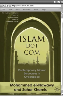 Islam Dot Com : Contemporary Islamic Discourses in Cyberspace