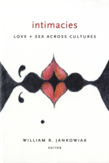 Intimacies : Love and Sex Across Cultures, Paperback / softback Book Intimacies : Love and Sex Across Cultures, Paperback / softback Book