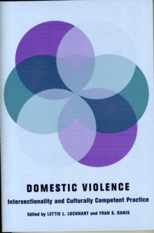Domestic Violence : Intersectionality and Culturally Competent Practice