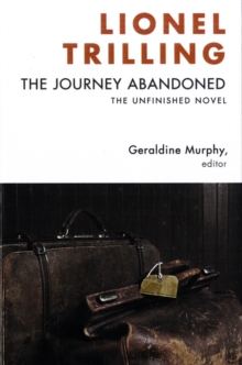 The Journey Abandoned : The Unfinished Novel, Paperback / softback Book The Journey Abandoned : The Unfinished Novel, Paperback / softback Book