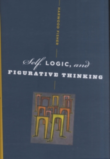Self, Logic, and Figurative Thinking, Hardback Book Self, Logic, and Figurative Thinking, Hardback Book