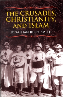 The Crusades, Christianity, and Islam