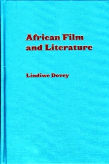 African Film and Literature : Adapting Violence to the Screen, Hardback Book African Film and Literature : Adapting Violence to the Screen, Hardback Book