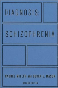 Diagnosis: Schizophrenia : A Comprehensive Resource for Consumers, Families, and Helping Professionals, Second Edition, Hardback Book Diagnosis: Schizophrenia : A Comprehensive Resource for Consumers, Families, and Helping Professionals, Second Edition, Hardback Book