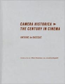 Camera Historica : The Century in Cinema, Hardback Book Camera Historica : The Century in Cinema, Hardback Book