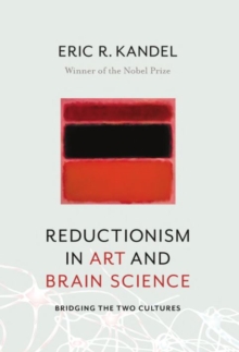 Reductionism in Art and Brain Science : Bridging the Two Cultures, Paperback / softback Book Reductionism in Art and Brain Science : Bridging the Two Cultures, Paperback / softback Book
