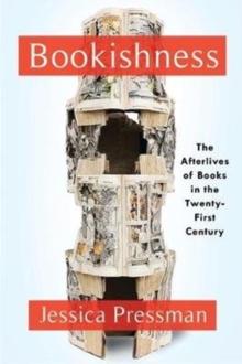 Bookishness : Loving Books in a Digital Age