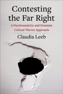 Contesting the Far Right : A Psychoanalytic and Feminist Critical Theory Approach